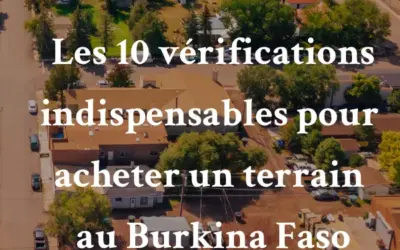 Acheter un terrain au Burkina Faso : le guide complet pour une acquisition en toute sécurité